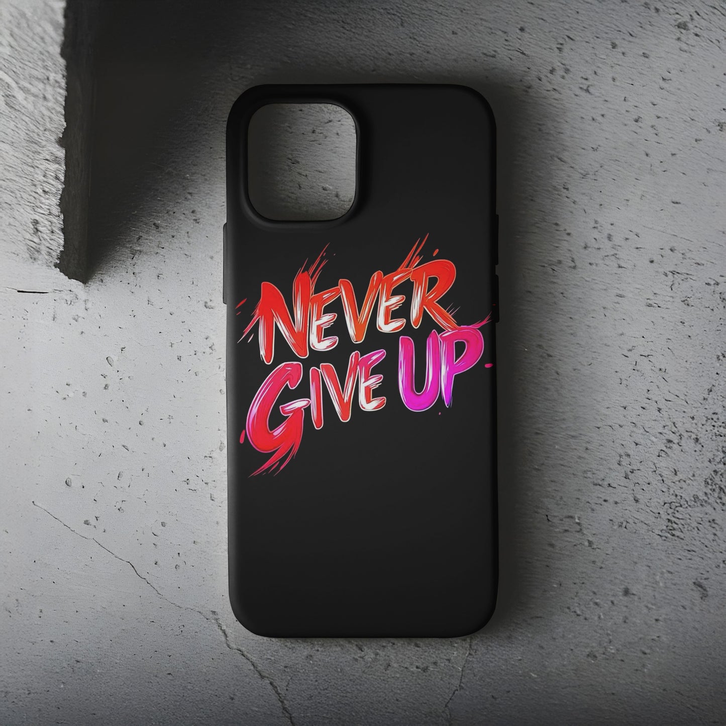 Never Gıve Up Telefon Kılıfı B1260