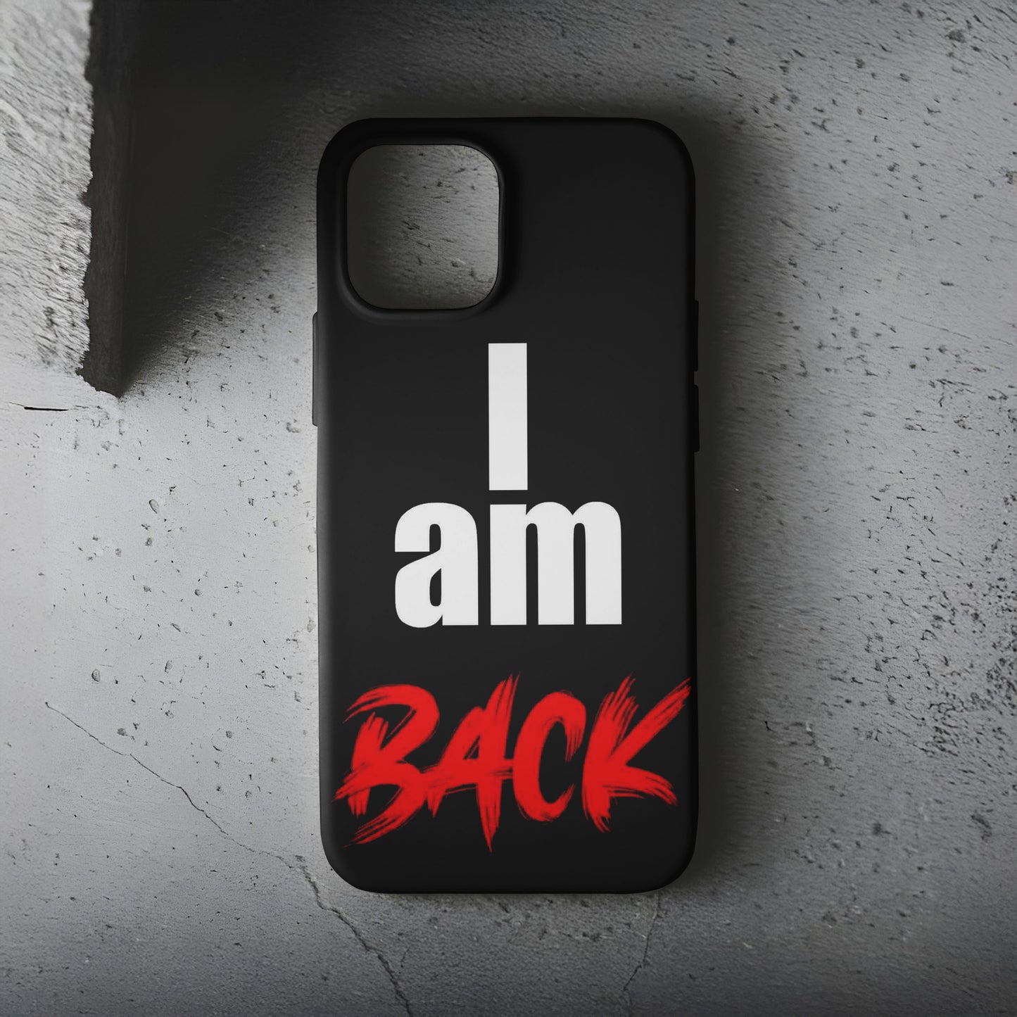 I Am Back Telefon Kılıfı B981