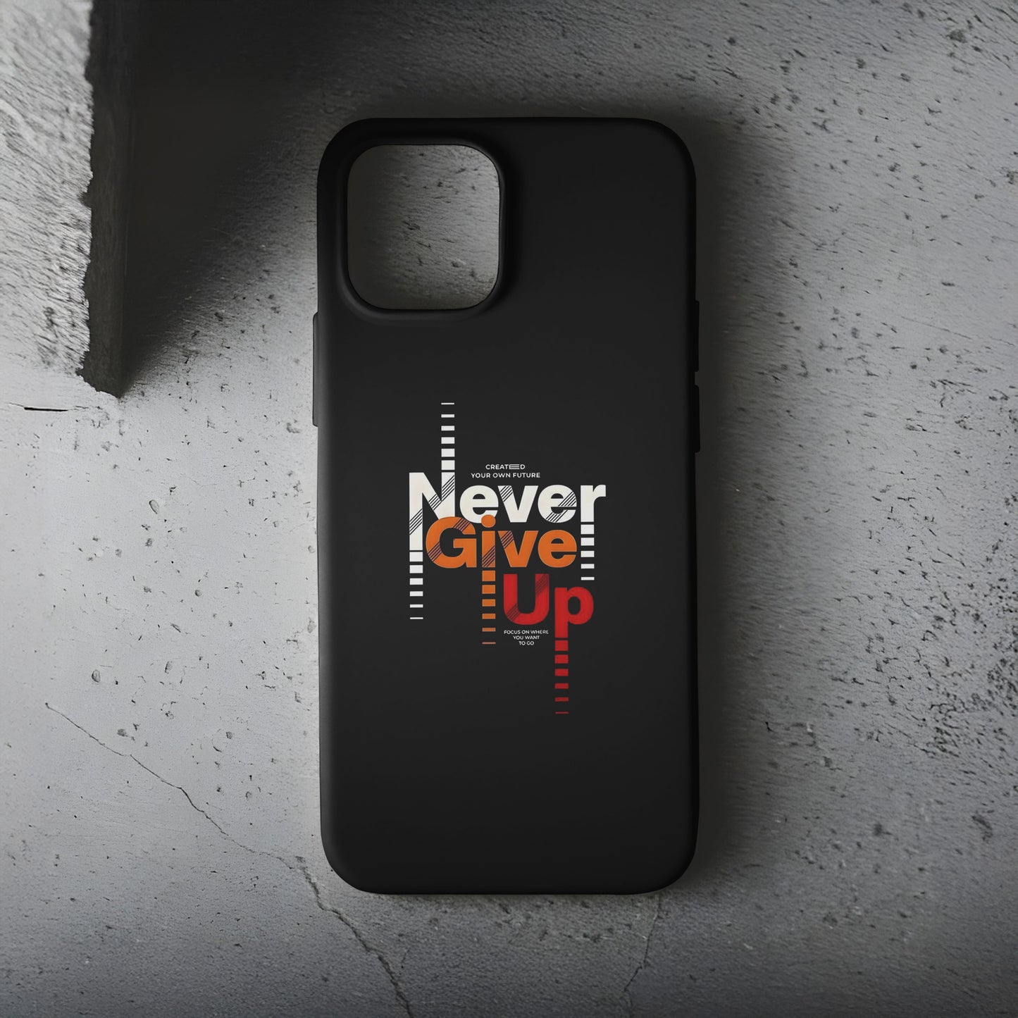 Never Give Up Telefon Kılıfı B1114