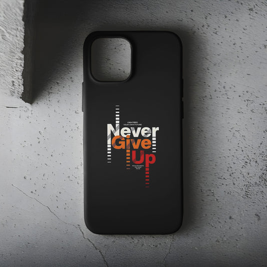 Never Give Up Telefon Kılıfı B1114